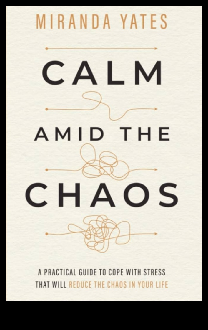 Mierīgs haoss: jūsu ceļvedis dzīvošanai bez stresa